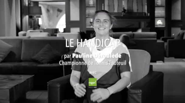 Vidéo vignette Le handicap Pauline Déroulède